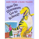 Go to How Do Dinosaurs Go To School?